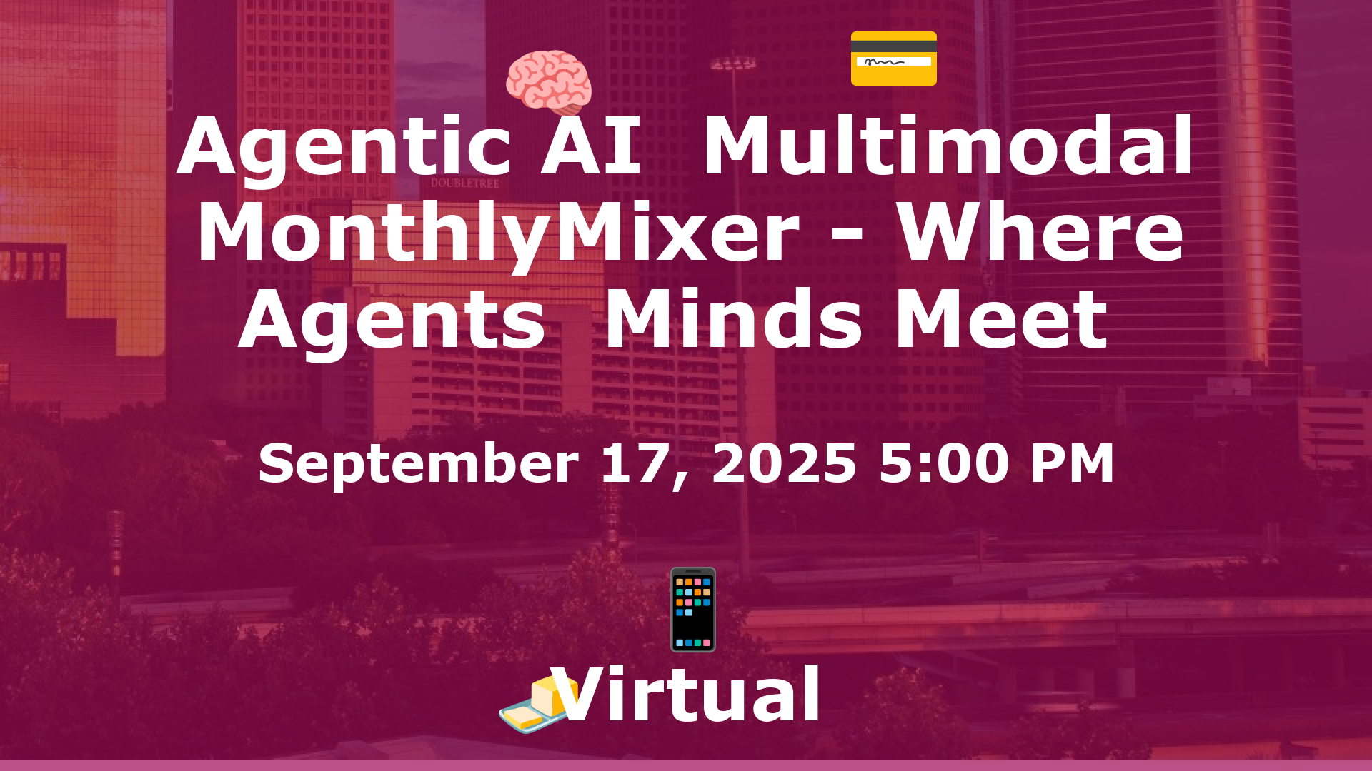 Agentic AI  Multimodal MonthlyMixer - Where Agents  Minds Meet  event image